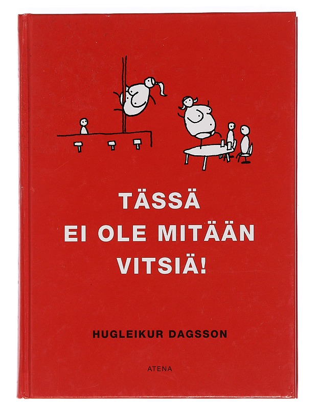 Tässä ei ole mitään vitsiä! - Hugleikur Dagsson - Romaanit ja novellit - 10105439656 - 0
