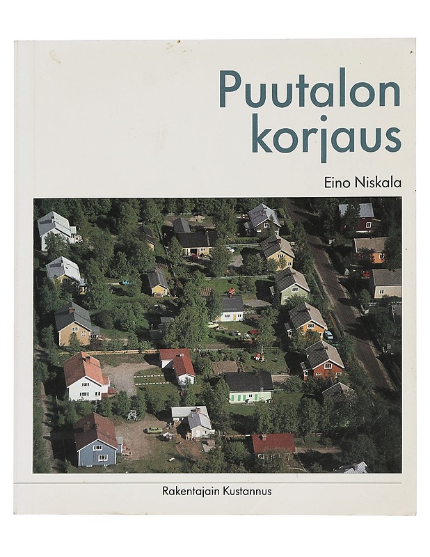 Puutalon korjaus - Eino Niskala - Harrastekirjat - 10105439690 - 0