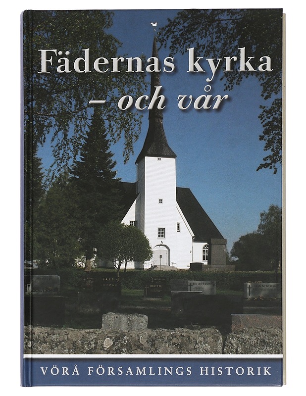 Fädernas kyrka - och vår : Vörå församlings historik - Back, Ingvald - Historiakirjat - 10105439728 - 0