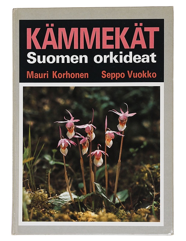 Kämmekät - Korhonen, Mauri  ; Vuokko seppo  - Tietokirjat ja oppaat - 10105439736 - 0