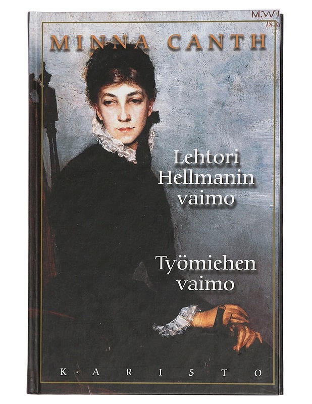 Lehtori Hellmanin vaimo ; Työmiehen vaimo - Minna Canth - Romaanit ja novellit - 10105439832 - 0