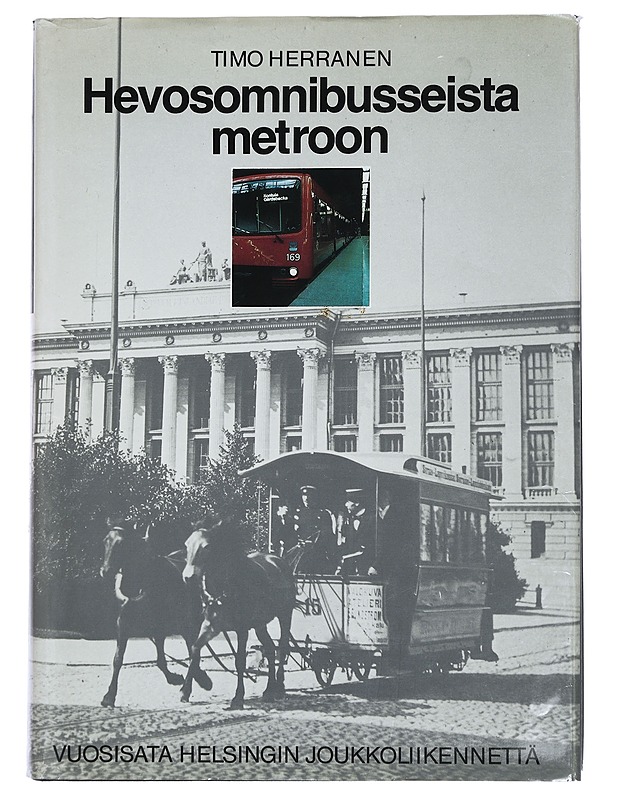 Hevosomnibusseista Metroon, Vuosista Helsingin Joukkoliikennettä - Historiakirjat - 10105439841 - 0