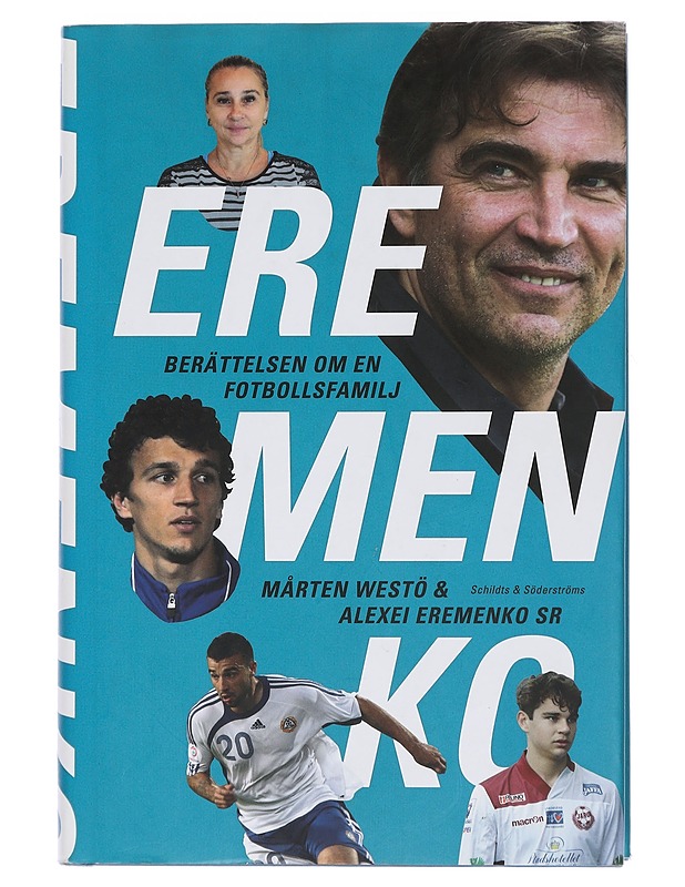 Eremenko / berättelsen om en fotbollsfamilj - Westö, Mårten - Elämäkerrat ja muistelmat - 10105439859 - 0