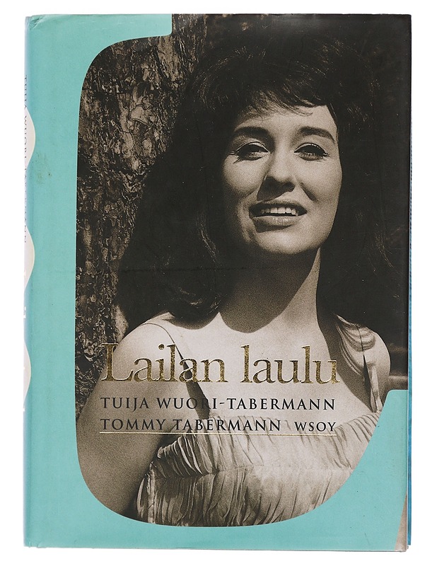 Lailan laulu - Wuori-Tabermann, Tuija - Elämäkerrat ja muistelmat - 10105439860 - 0
