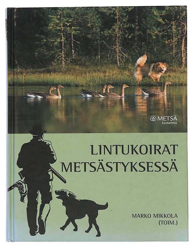 Lintukoirat metsästyksessä - Marko Mikkola - Tietokirjat ja oppaat - 10105439862 - 0