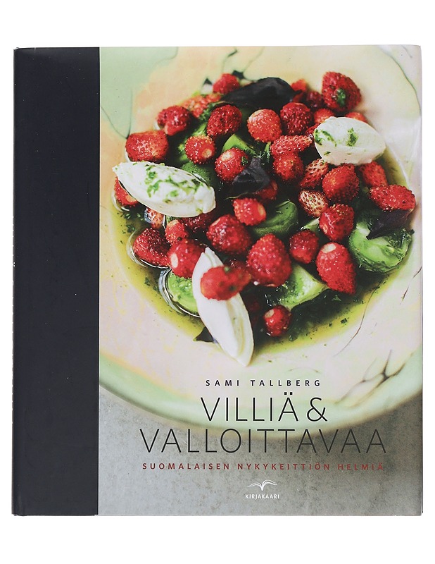 Villiä & valloittavaa : suomalaisen nykykeittiön helmiä - Tallberg, Sami - Ruokakirjat - 10105439867 - 0