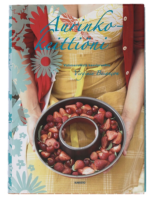 Aurinkokeittiöni : Välimerellisiä kasvisruokia - Besançon, Virginie - Ruokakirjat - 10105439902 - 0