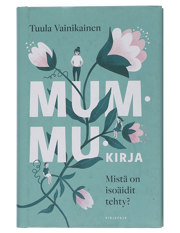 Mummukirja : mistä on isoäidit tehty? - Tuula Vainikainen - Tietokirjat ja oppaat - 10105439914 - 0