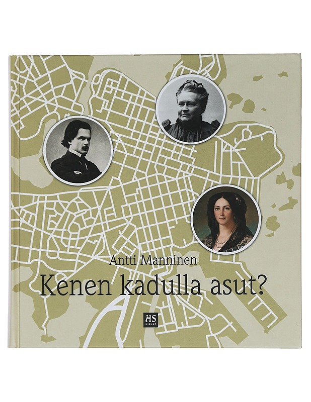 Kenen kadulla asut? - Antti Manninen - Elämäkerrat ja muistelmat - 10105439944 - 0