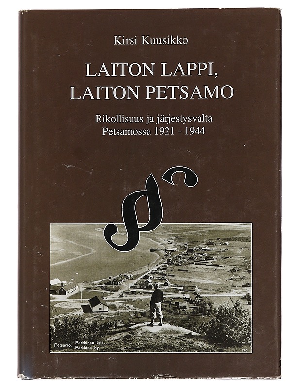 Laiton Lappi : laiton Petsamo - Kirsi Kuusikko - Historiakirjat - 10105439971 - 0