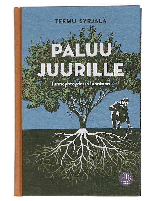 Paluu juurille : tunneyhteydessä luontoon - Teemu Syrjälä - Tietokirjat ja oppaat - 10105440015 - 0