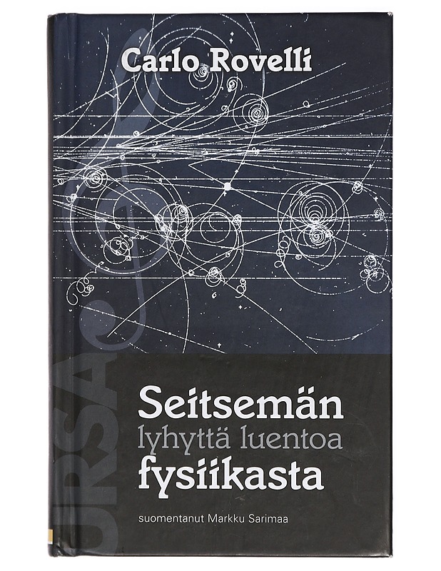Seitsemän lyhyttä luentoa fysiikasta - Rovelli, Carlo - Tietokirjat ja oppaat - 10105440018 - 0