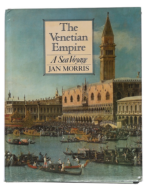 The Venetian Empire : A Sea Voyage - Jan Morris - Historiakirjat - 10105440031 - 0