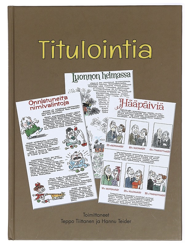 Titulointia : piirtäjäkuvittaja Jorma "Titu" Tiittanen - Tiittanen, Jorma - Elämäkerrat ja muistelmat - 10105440046 - 0