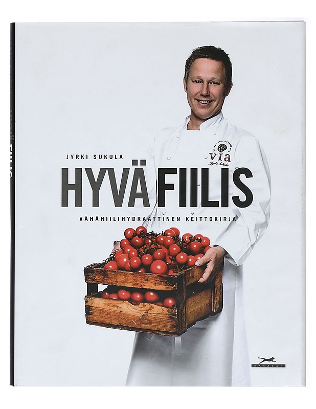Hyvä fiilis : vähähiilihydraattinen keittokirja - Sukula, Jyrki - Ruokakirjat - 10105440048 - 0