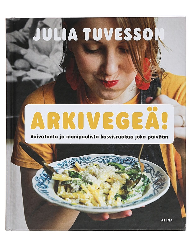 Arkivegeä! : vaivatonta ja monipuolista kasvisruokaa joka päivään - Tuvesson, Julia - Ruokakirjat - 10105440065 - 0