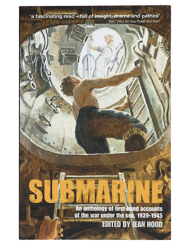 Submarine: An Anthology of First-hand Accounts of the War Under the Sea, 1939-45 - Elämäkerrat ja muistelmat - 10105440088 - 0