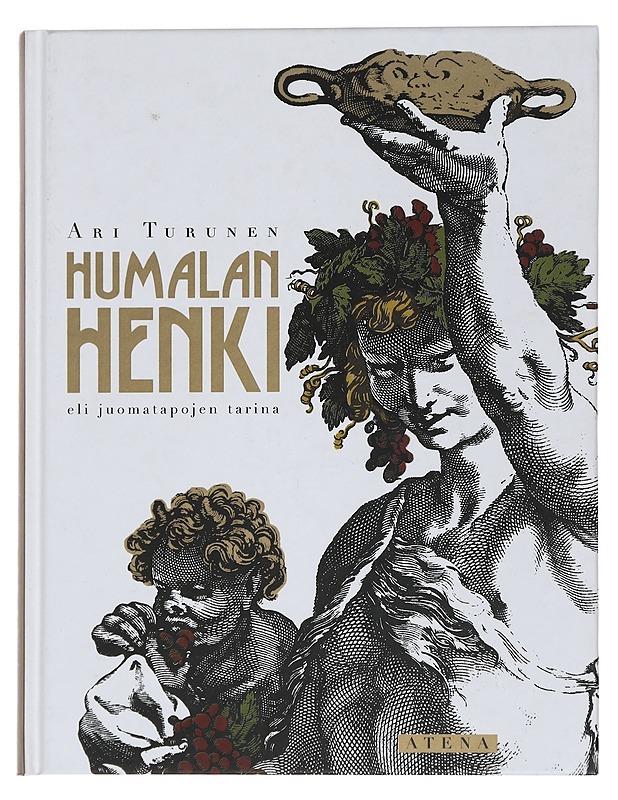 Humalan henki, eli Juomatapojen tarina - Ari Turunen - Historiakirjat - 10105440094 - 0