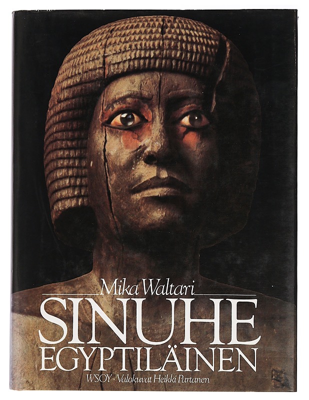 Sinuhe egyptiläinen : viisitoista kirjaa lääkäri Sinuhen elämästä n. 1390-1335 e.Kr - Waltari, Mika - Kaunokirjallisuus - 10105440102 - 0
