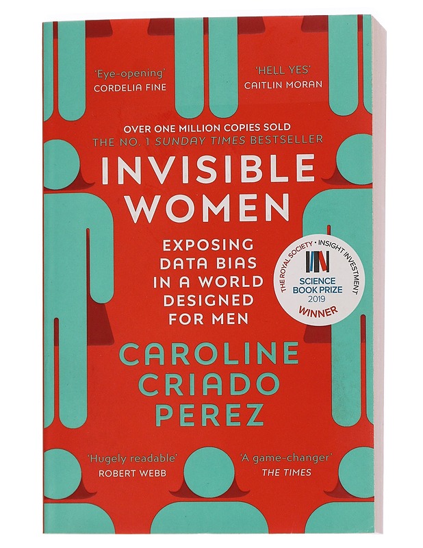 Invisible women : exposing data bias in a world designed for men - Caroline Criado Perez - Tietokirjat ja oppaat - 10105440115 - 0