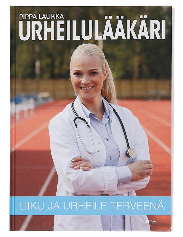 Urheilulääkäri : liiku ja urheile terveenä - Pippa Laukka - Tietokirjat ja oppaat - 10105440121 - 0
