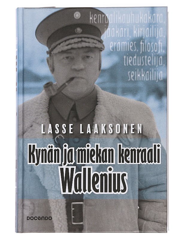 Kynän ja miekan kenraali Wallenius - Lasse Laaksonen - Elämäkerrat ja muistelmat - 10105440124 - 0