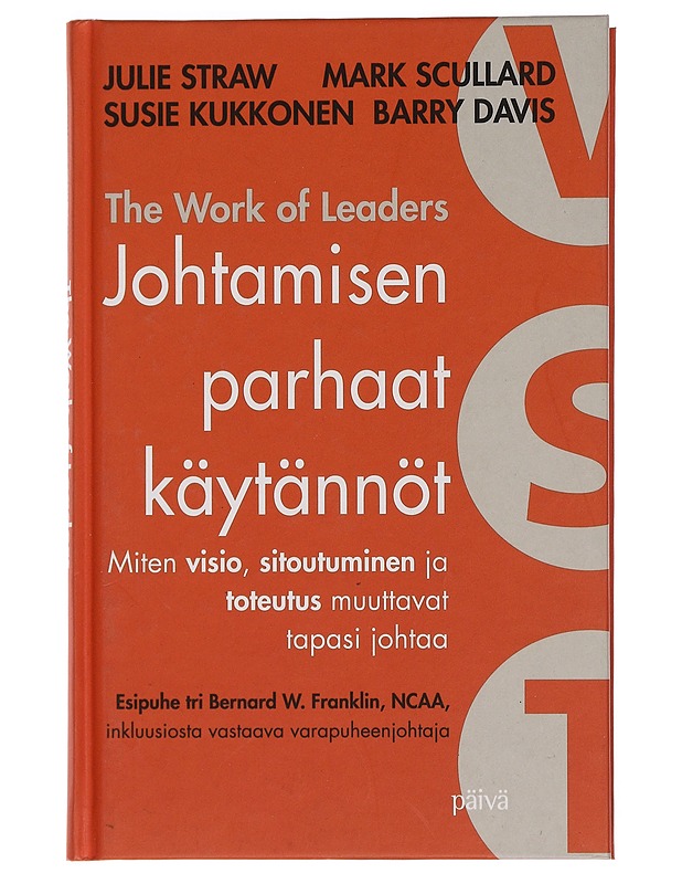 Johtamisen parhaat käytännöt : miten visio, sitoutuminen ja toteutus muuttavat tapaasi johtaa - Straw, Julie - Harrastekirjat - 10105440128 - 0