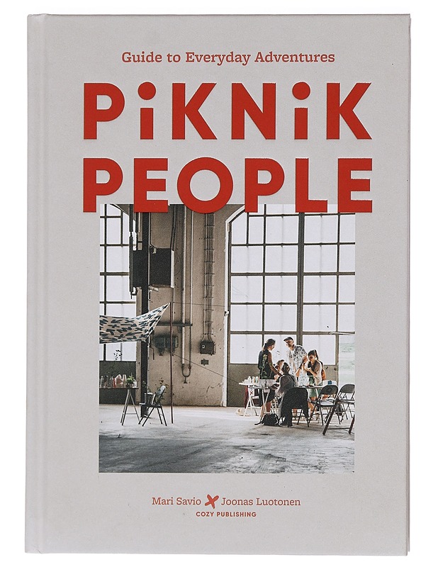 Piknik people : guide to everyday adventures - Savio, Mari - Harrastekirjat - 10105440170 - 0