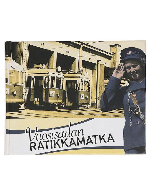 Vuosisadan ratikkamatka - Jari Harju - Historiakirjat - 10105440190 - 0