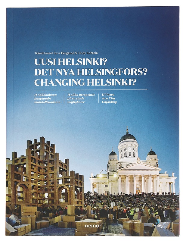 Uusi Helsinki? : 11 näkökulmaa kaupungin mahdollisuuksiin - Berglund, Eeva - Historiakirjat - 10105440217 - 0