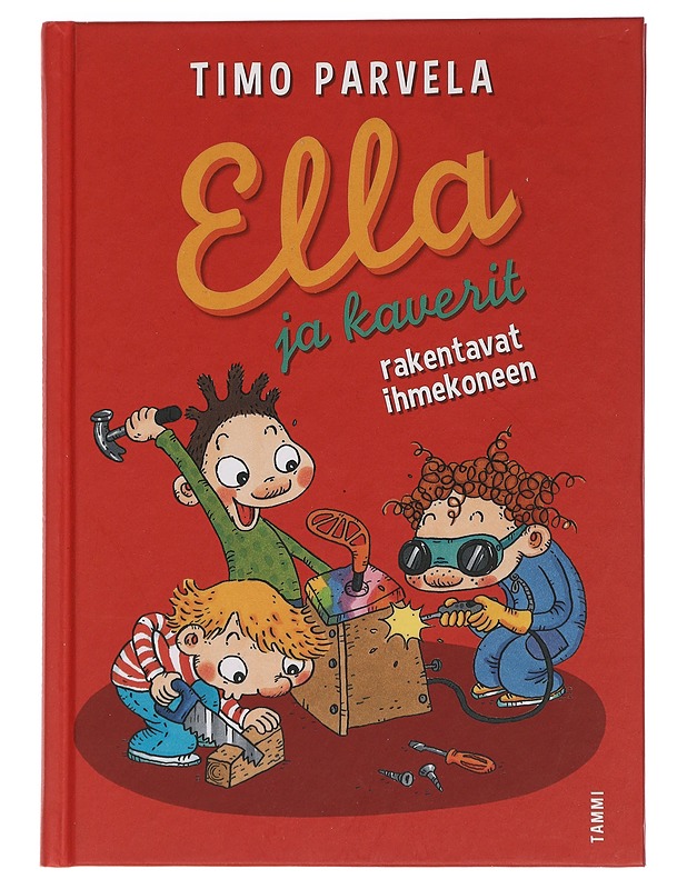 Ella ja kaverit rakentavat ihmekoneen - Parvela, Timo - Lastenkirjat - 10105440237 - 0