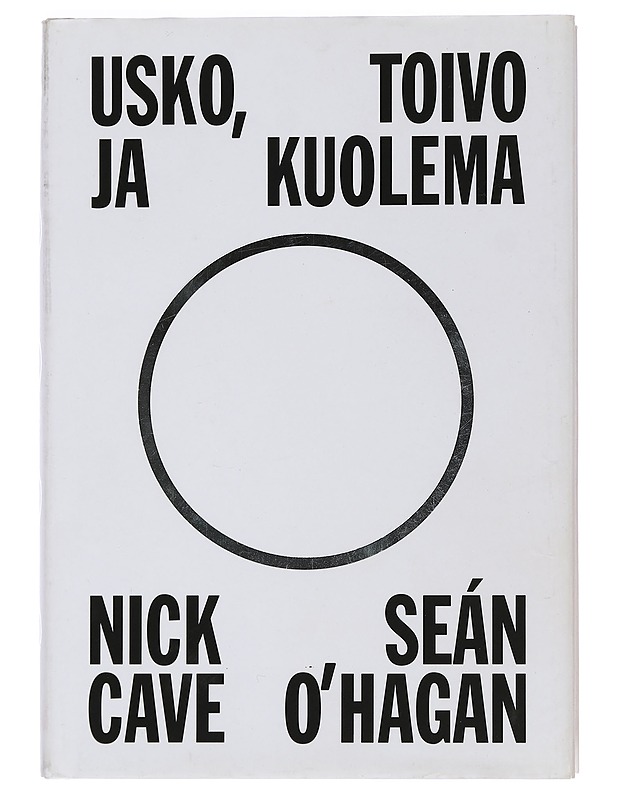 Usko, toivo ja kuolema - Cave, Nick - Elämäkerrat ja muistelmat - 10105440256 - 0