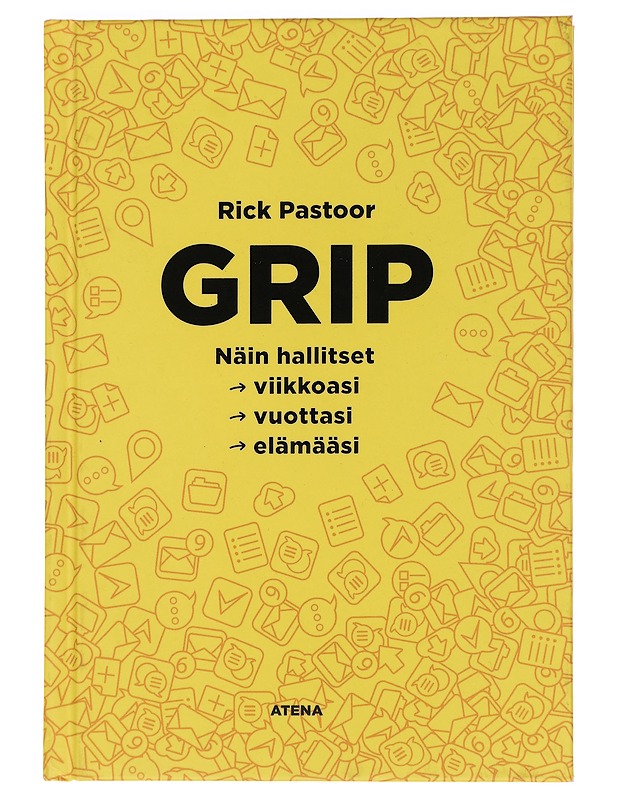Grip : miten hallitset viikkoasi, vuottasi, elämääsi - Pastoor, Rick - Tietokirjat ja oppaat - 10105440274 - 0