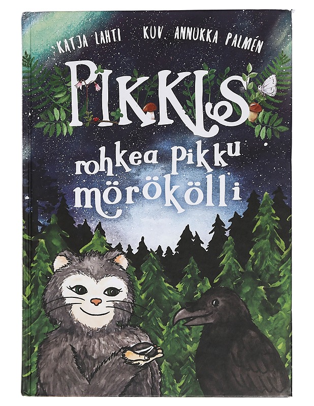 Pikkis rohkea pikku mörökölli : kirja kaikille rohkeille, joita joskus jännittää - Lahti, Katja - Lastenkirjat - 10105440325 - 0