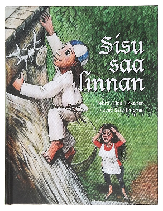 Sisu saa linnan - Tikkanen, Tiina - Lastenkirjat - 10105440330 - 0