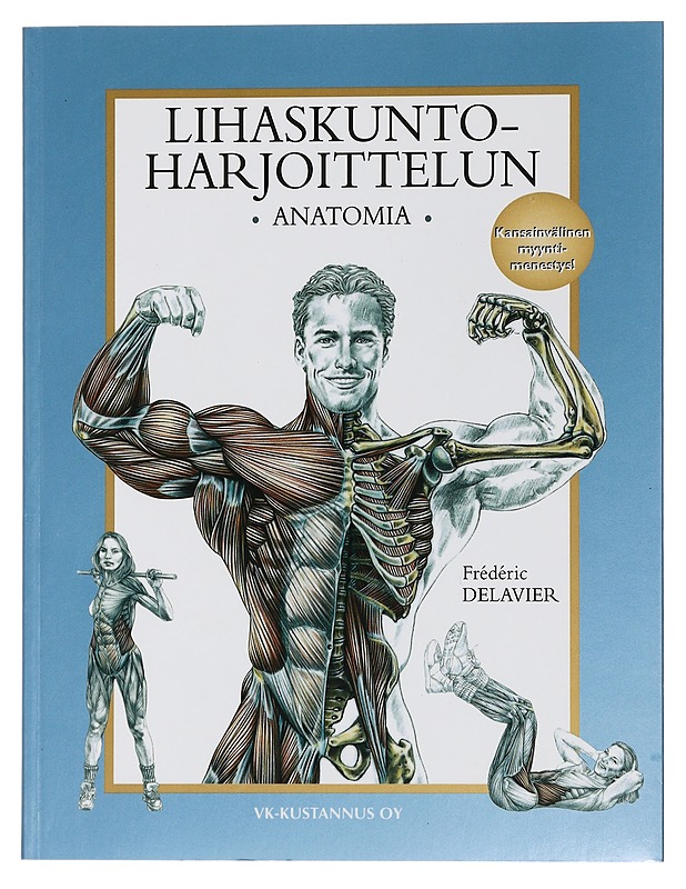 Lihaskuntoharjoittelun anatomia - Frédéric Delavier - Tietokirjat ja oppaat - 10105440377 - 0