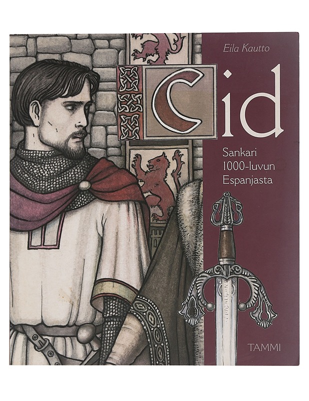 Cid : sankari 1000-luvun Espanjasta - Kautto, Eila - Historiakirjat - 10105440387 - 0