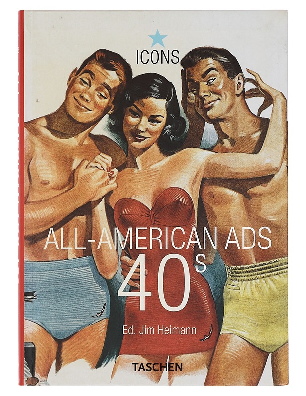 All-American ads. 40's - Heimann, Jim - Historiakirjat - 10105440441 - 0