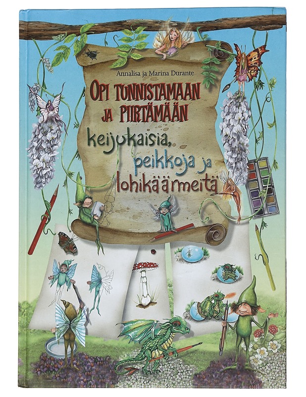 Opi tunnistamaan ja piirtämään keijukaisia, peikkoja ja lohikäärmeitä - Durante, Annalisa - Harrastekirjat - 10105440476 - 0
