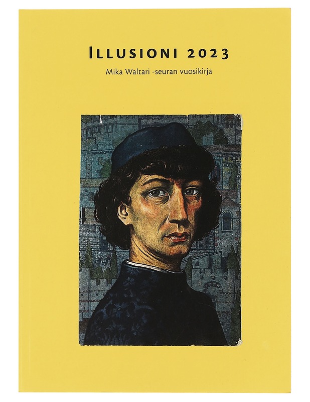 	Illusioni 2023 : Mika Waltari -seuran vuosikirja - Tietokirjat ja oppaat - 10105440484 - 0