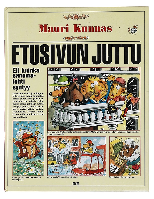 Etusivun juttu, eli, Kuinka sanomalehti syntyy - Kunnas, Mauri - Lastenkirjat - 10105440500 - 0