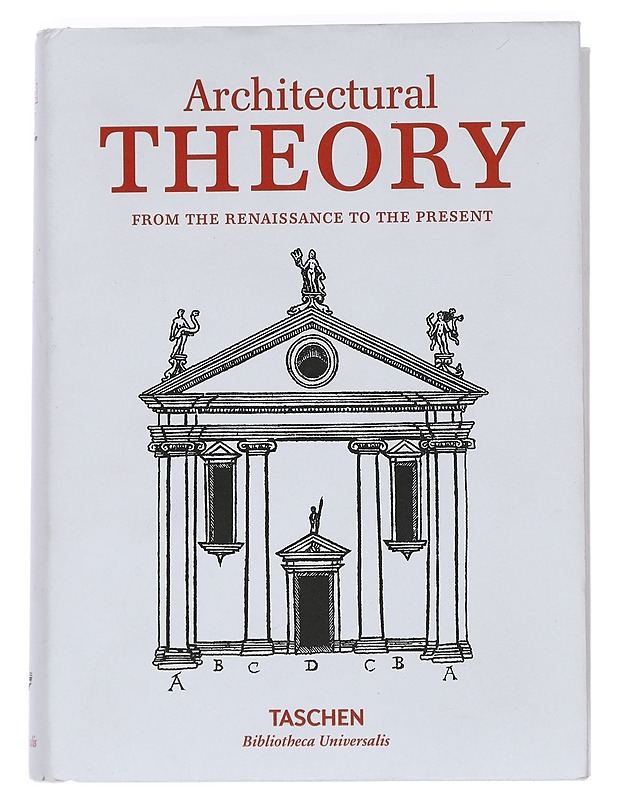 Architectural Theory From the Renaissance to the Present -  Bernd Evers - Harrastekirjat - 10105440527 - 0