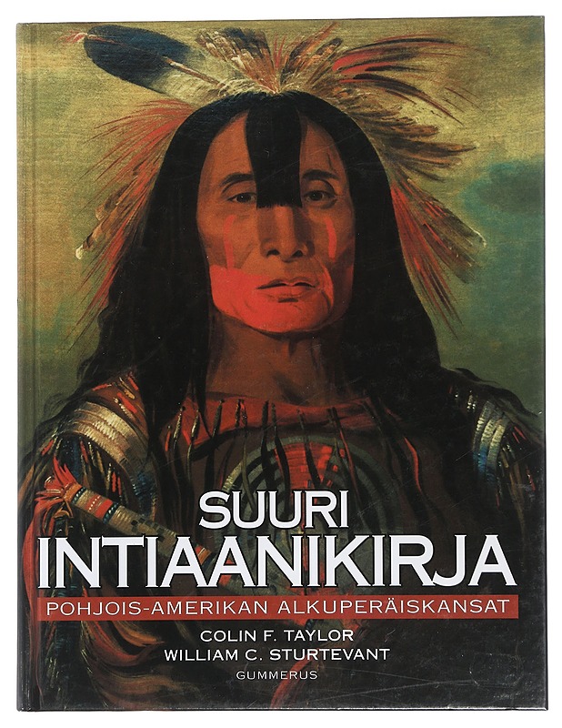Suuri intiaanikirja : Pohjois-Amerikan alkuperäiskansat - Taylor, Colin F. - Tietokirjat ja oppaat - 10105440621 - 0