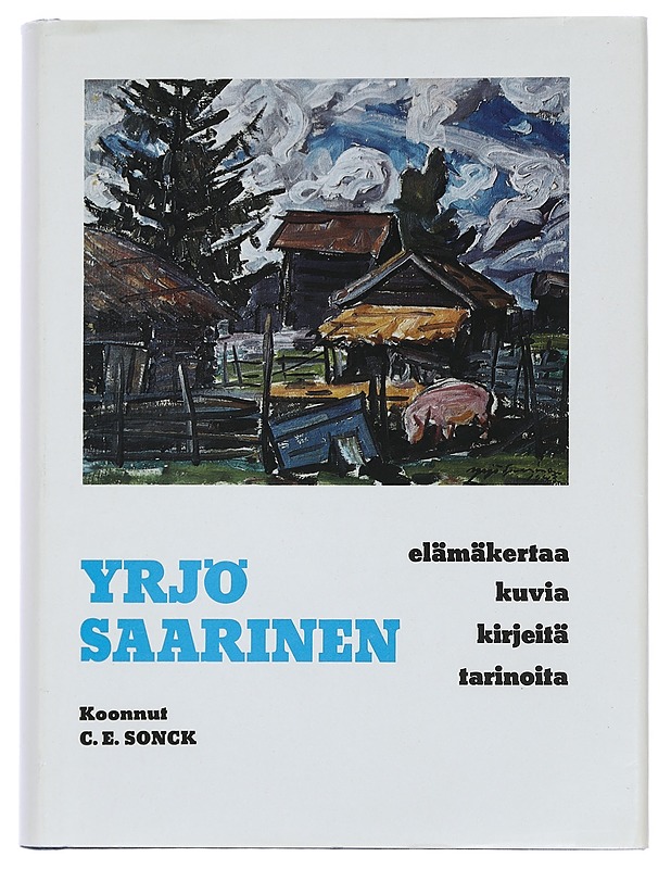 Yrjö Saarinen : elämäkertaa, kuvia, kirjeitä, tarinoita - Sonck, C. E. - Elämäkerrat ja muistelmat - 10105440652 - 0