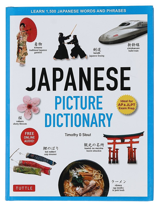 Japanese picture dictionary / learn 1500 japanese words and phrases - Timothy G Stout - Tietokirjat ja oppaat - 10105440703 - 0