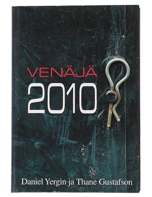 Venäjä 2010 : ja sen merkitys maailmalle : CERA:lle laadittu raportti - Yergin, Daniel - Tietokirjat ja oppaat - 10105440718 - 0