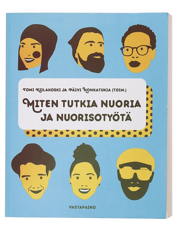 Miten tutkia nuoria ja nuorisotyötä - Kiilakoski, Tomi - Historiakirjat - 10105440746 - 0