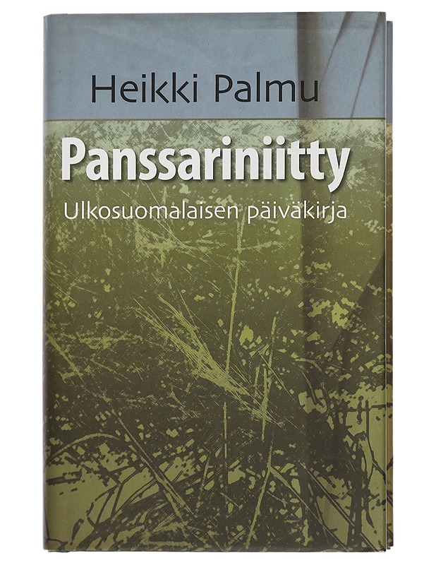 Panssariniitty : ulkosuomalaisen päiväkirja - Heikki Palmu - Elämäkerrat ja muistelmat - 10105440779 - 0