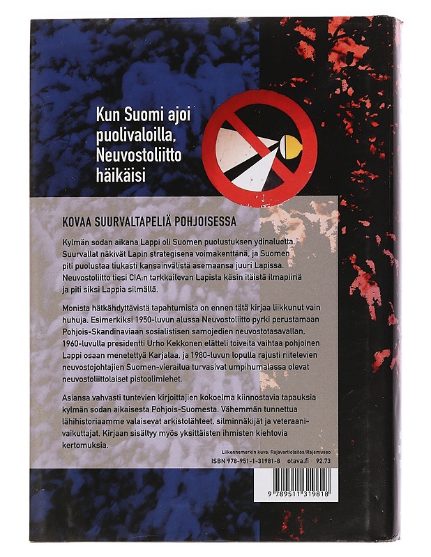 Kylmää sotaa Lapissa : vaiettujen tapahtuminen todistajat - Erkkilä, Veikko - Historiakirjat - 10105440791 - 1