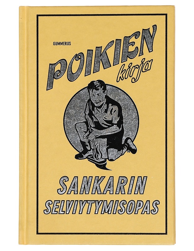 Poikien kirja : sankarin selviytymisopas - Campbell, Guy - Nuorten kirjat - 10105440799 - 0